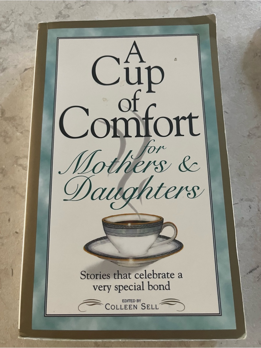 A Cup of Comfort for Mothers & Daughters - Colleen Sell